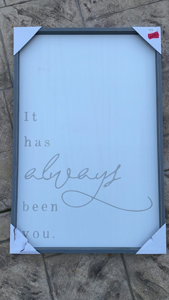 a wooden sign with a saying "It has always been you"