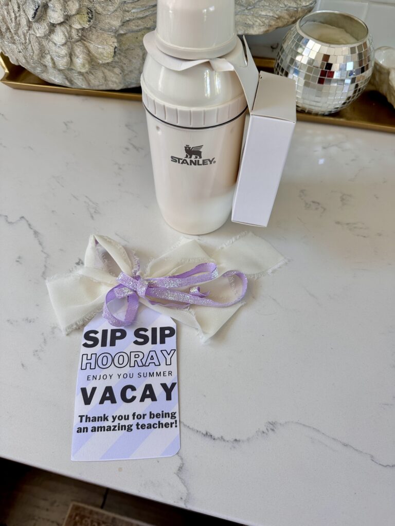 End of the year teacher gift idea- Stanley Cocktail shaker with printable tag that says Sip Sip Hooray- Enjoy your summer vacay! Thank you for being an amazing teacher. 